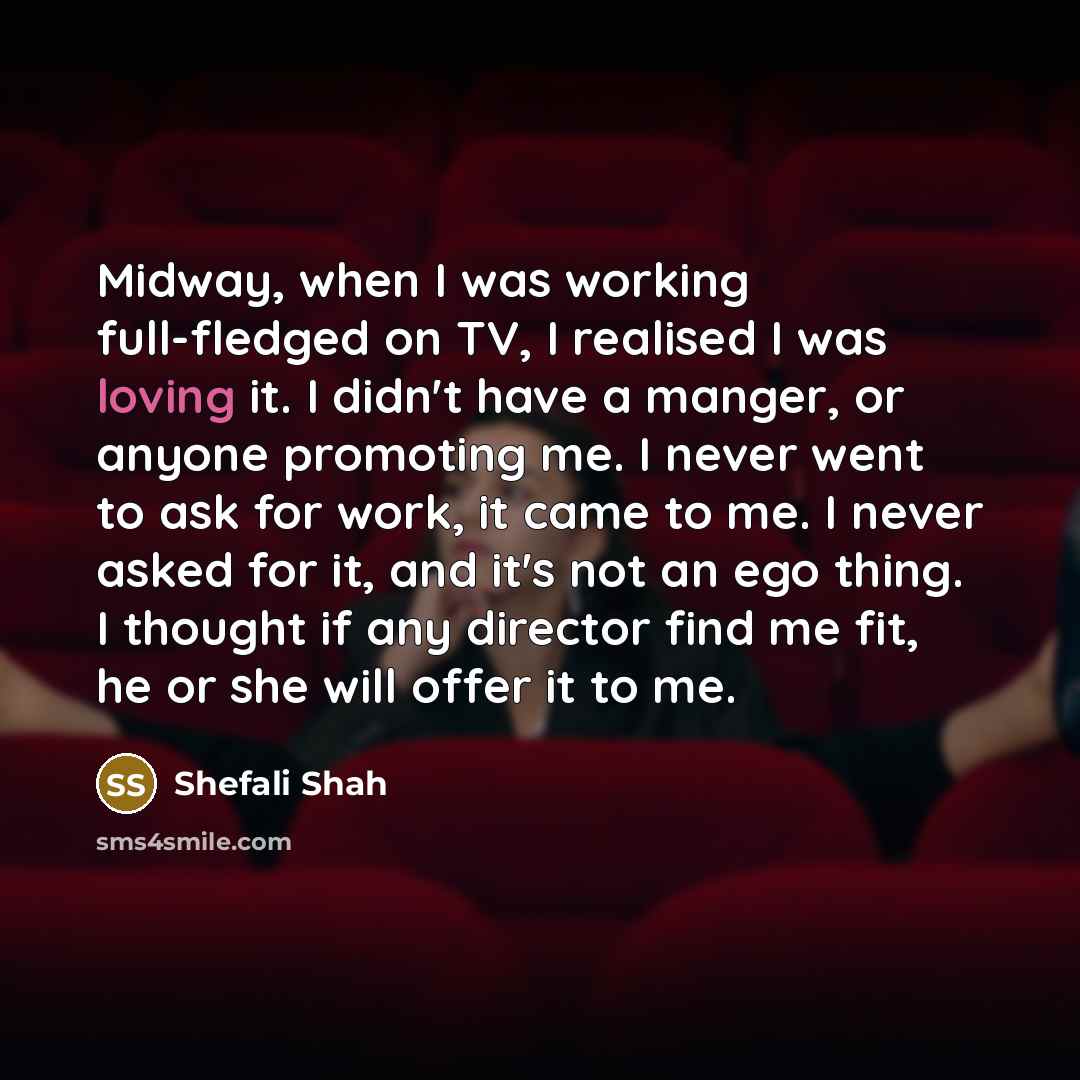 “Midway, when I was working full-fledged on TV, I realised…” quote by Shefali Shah