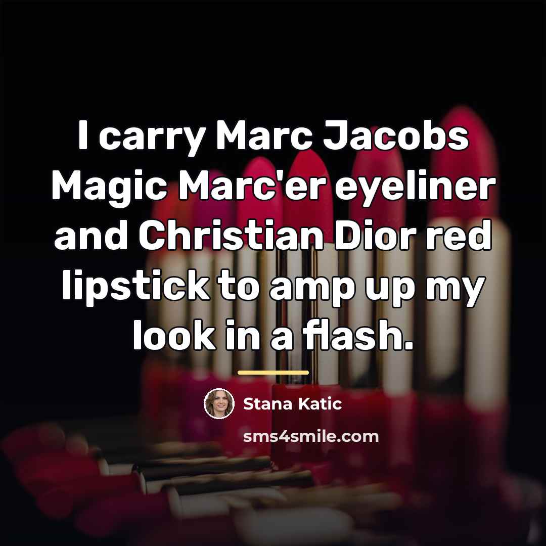 “I carry Marc Jacobs Magic Marc'er eyeliner and Christian Dior…” quote by Stana Katic
