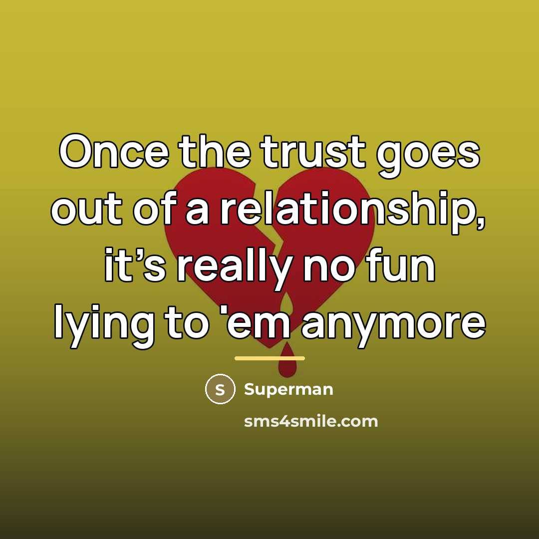 “Once the trust goes out of a relationship, it's really…” quote by Superman