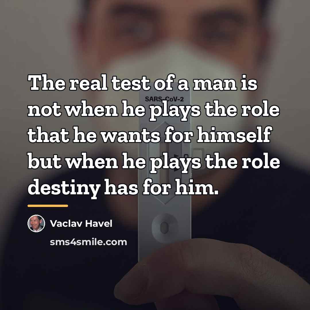 “The real test of a man is not when he…” quote by Vaclav Havel