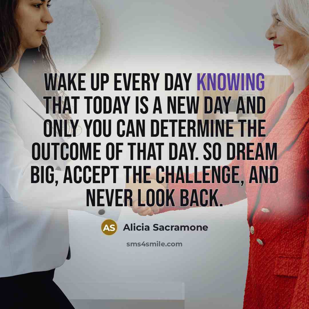 “Wake up every day knowing that today is a new…” quote by Alicia Sacramone