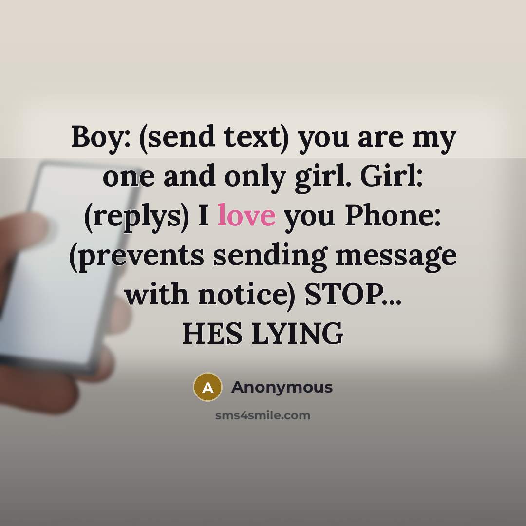 “Boy: (send text) you are my one and only girl.…” quote by Anonymous