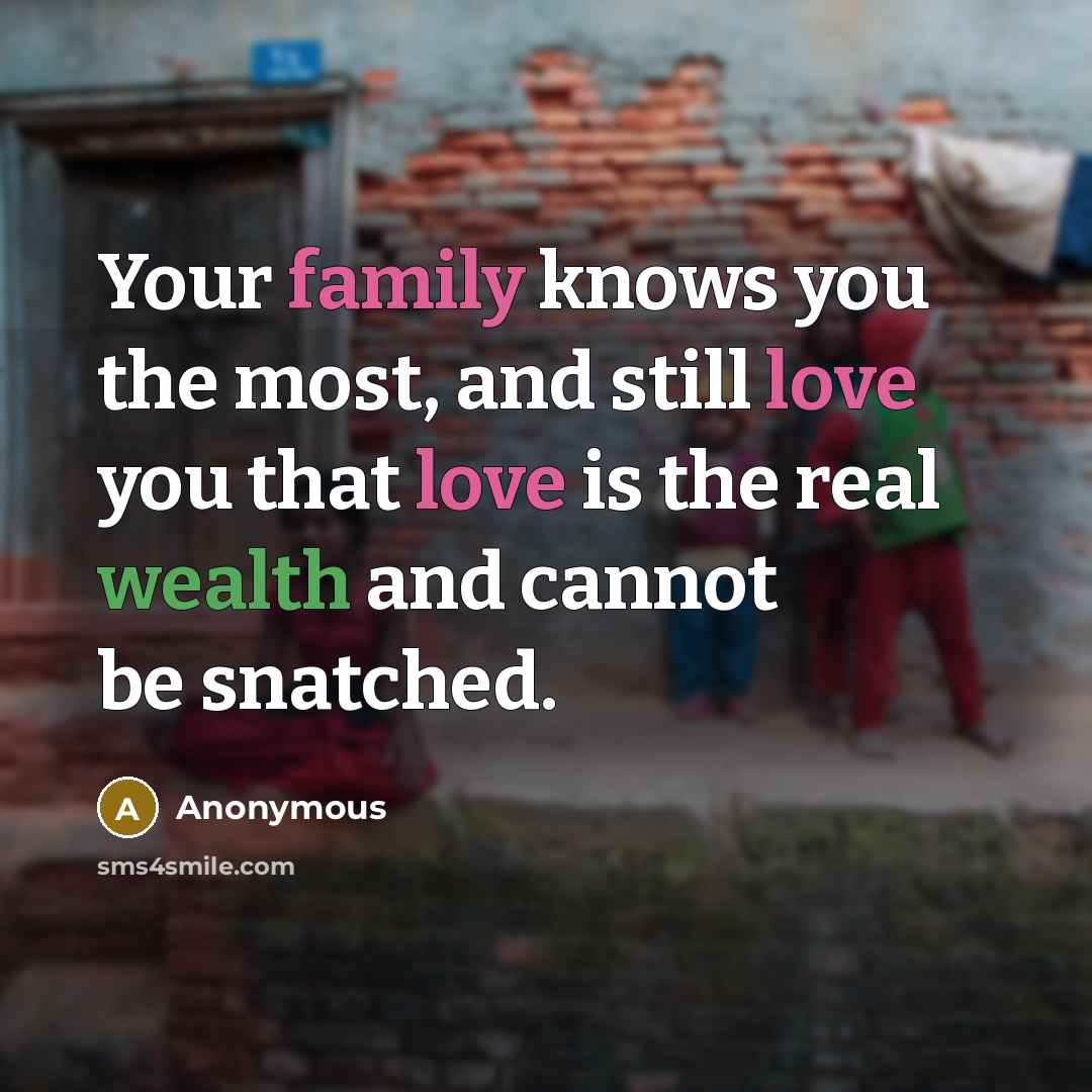 “Your family knows you the most, and still love you…” quote by Anonymous
