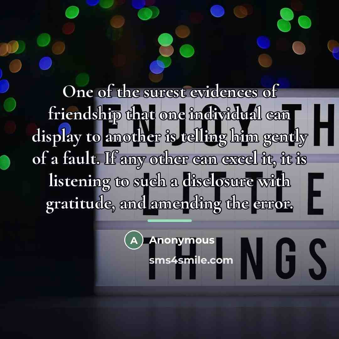 “One of the surest evidences of friendship that one individual…” quote by Anonymous