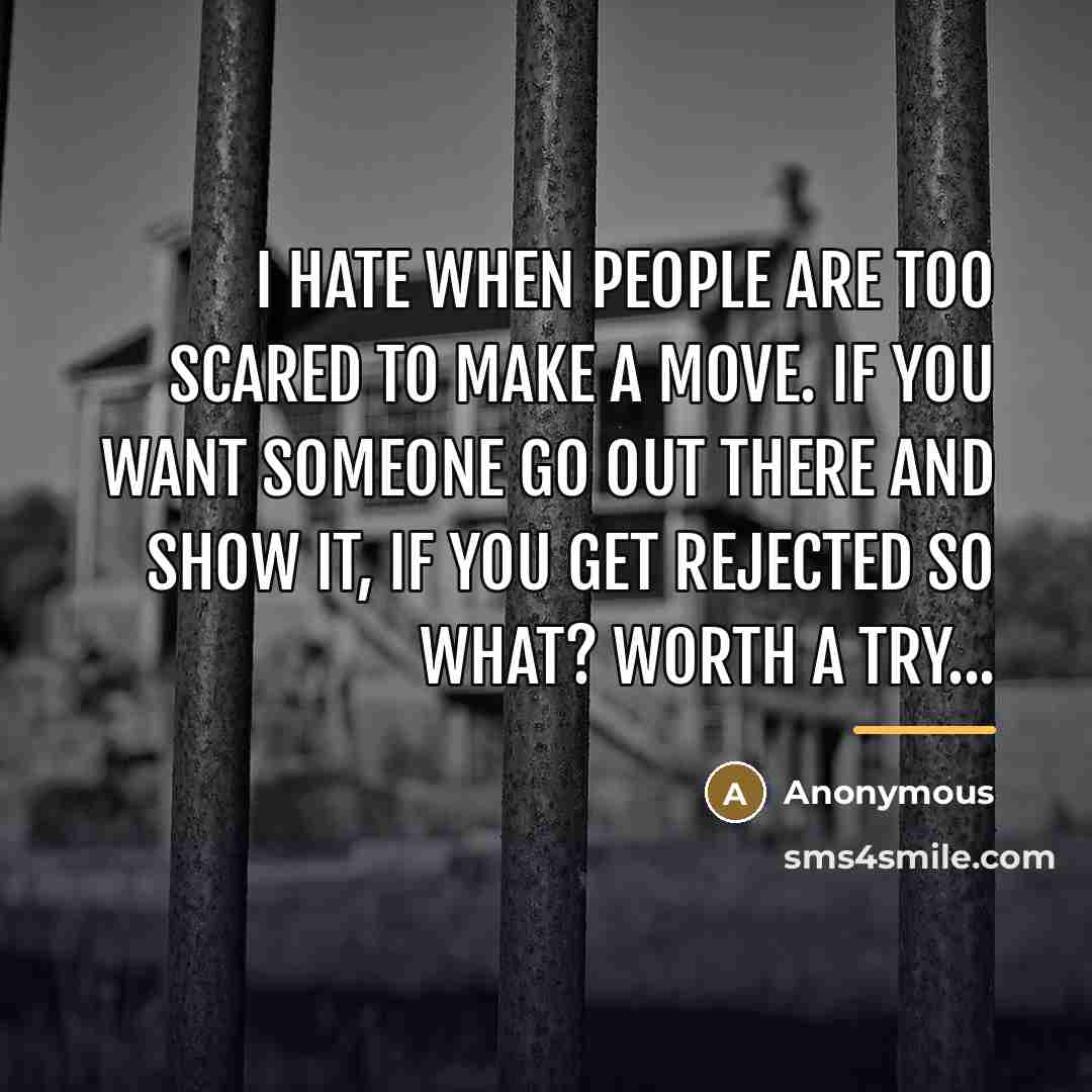 “I hate when people are too scared to make a…” quote by Anonymous