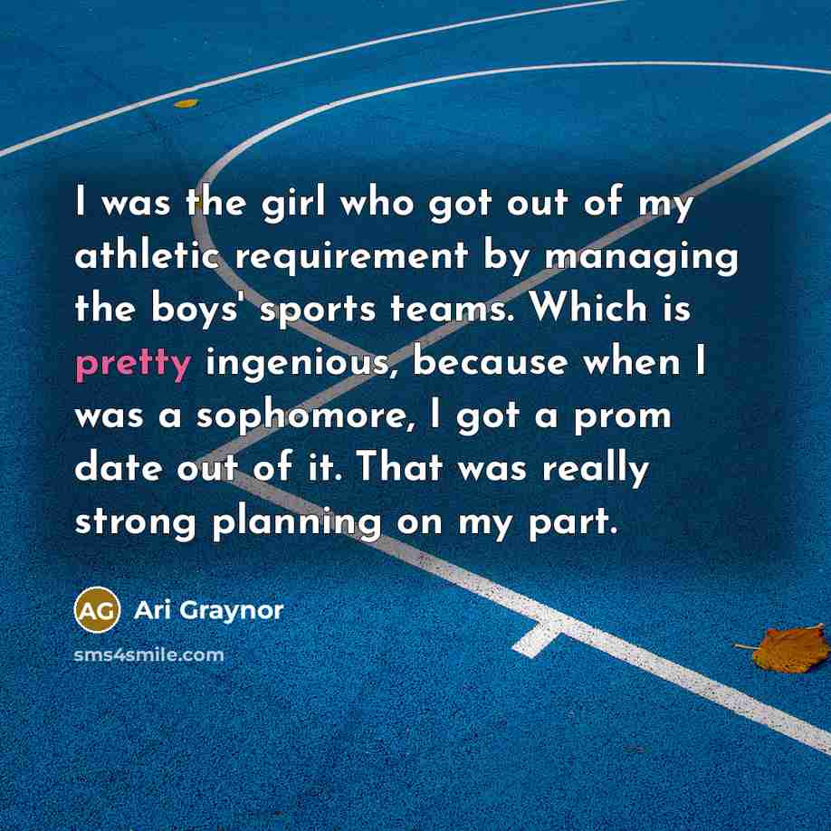 “I was the girl who got out of my athletic…” quote by Ari Graynor