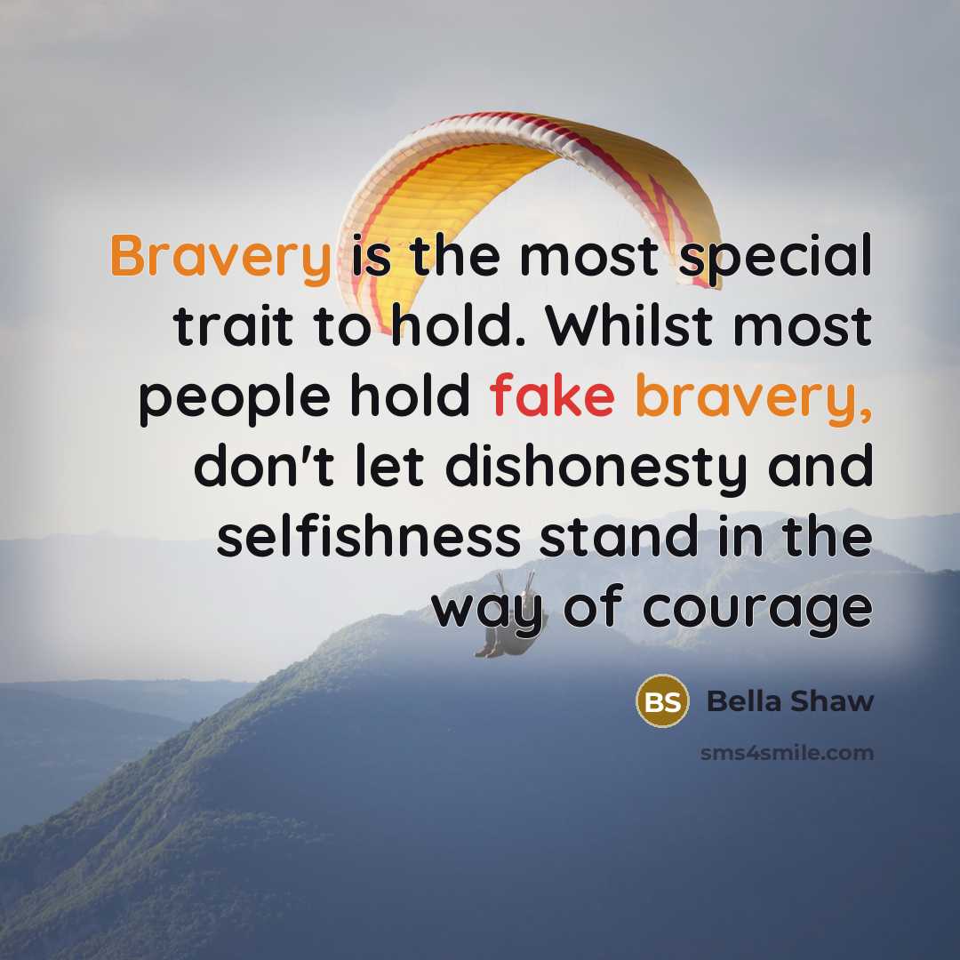 “Bravery is the most special trait to hold. Whilst most…” quote by Bella Shaw