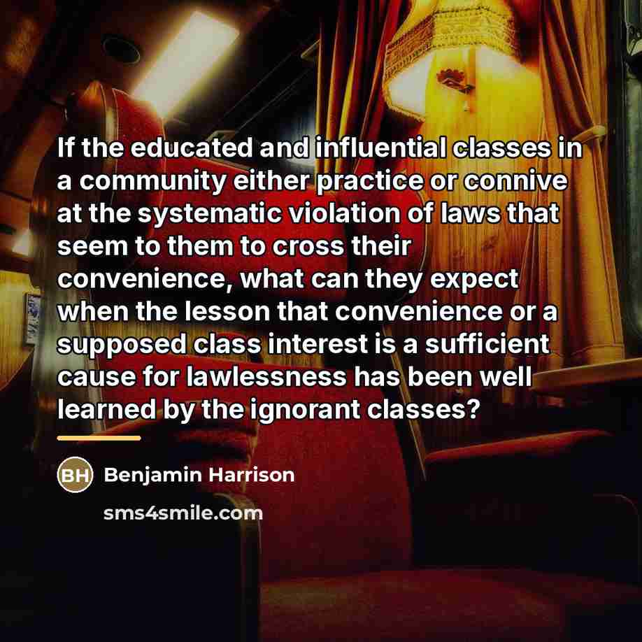 “If the educated and influential classes in a community either…” quote by Benjamin Harrison