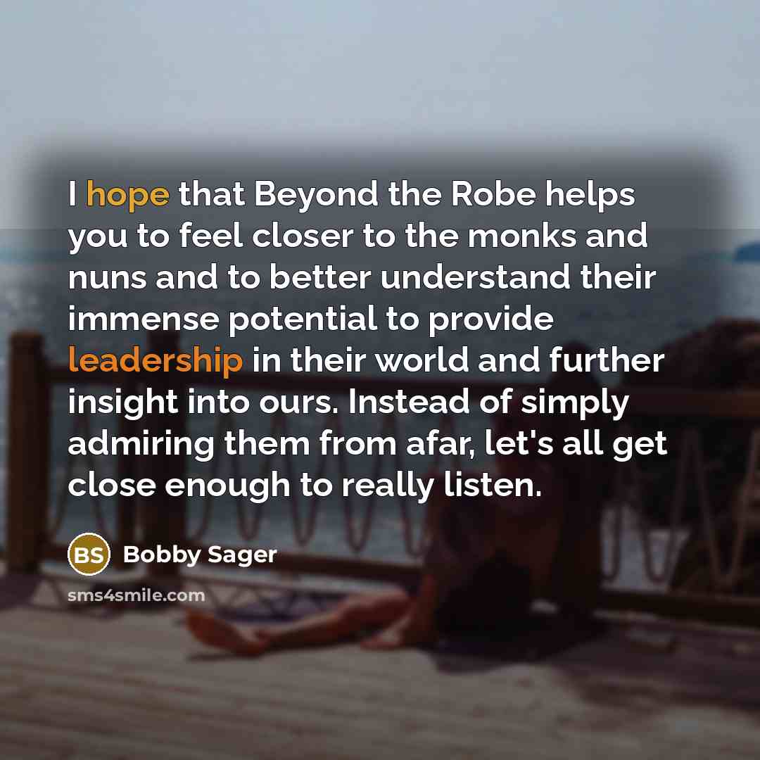 “I hope that Beyond the Robe helps you to feel…” quote by Bobby Sager