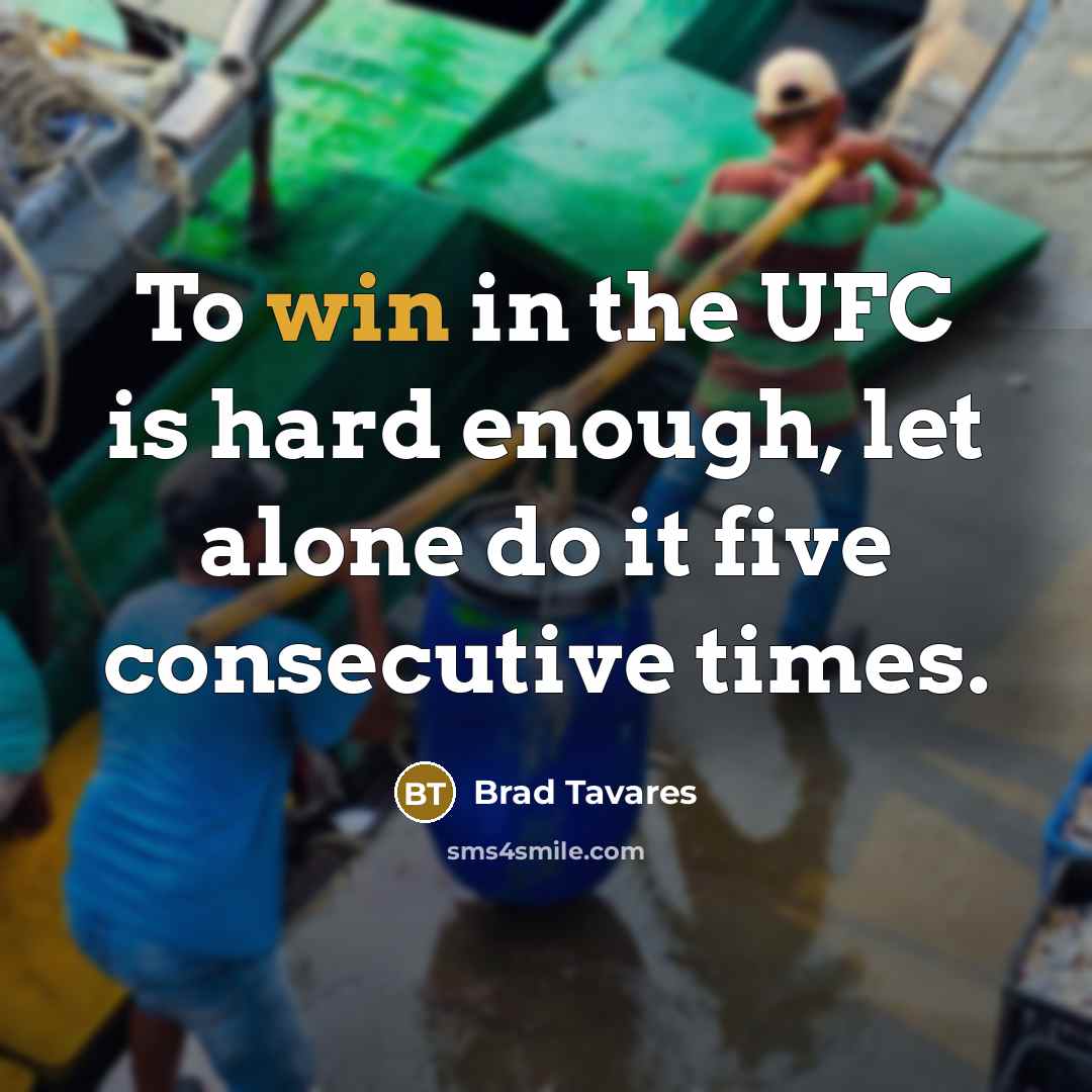 “To win in the UFC is hard enough, let alone…” quote by Brad Tavares