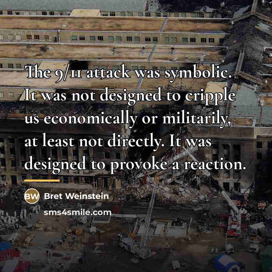 “The 9/11 attack was symbolic. It was not designed to…” quote by Bret Weinstein