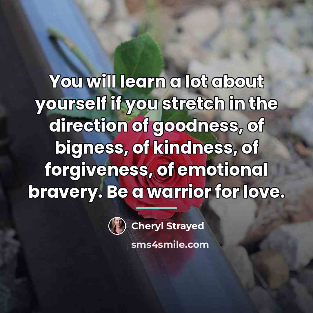“You will learn a lot about yourself if you stretch…” quote by Cheryl Strayed