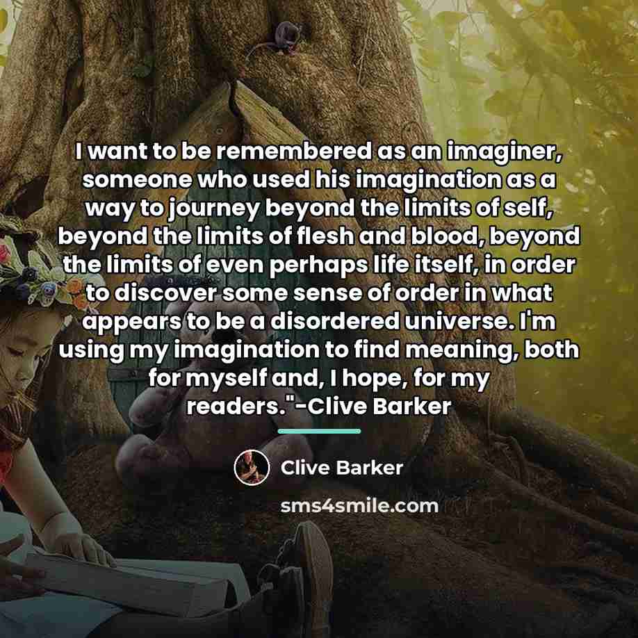“I want to be remembered as an imaginer, someone who…” quote by Clive Barker