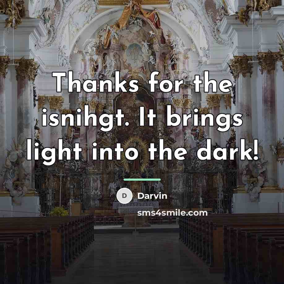 “Thanks for the isnihgt. It brings light into the dark!…” quote by Darvin
