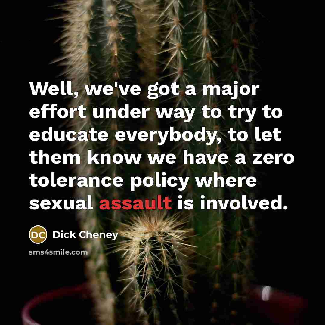 “Well, we've got a major effort under way to try…” quote by Dick Cheney