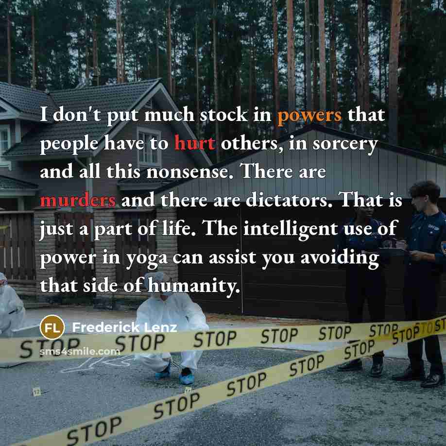 “I don't put much stock in powers that people have…” quote by Frederick Lenz