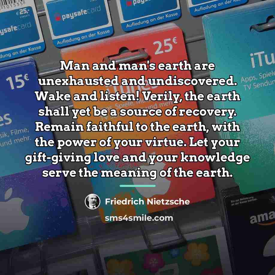 “Man and man's earth are unexhausted and undiscovered. Wake and…” quote by Friedrich Nietzsche