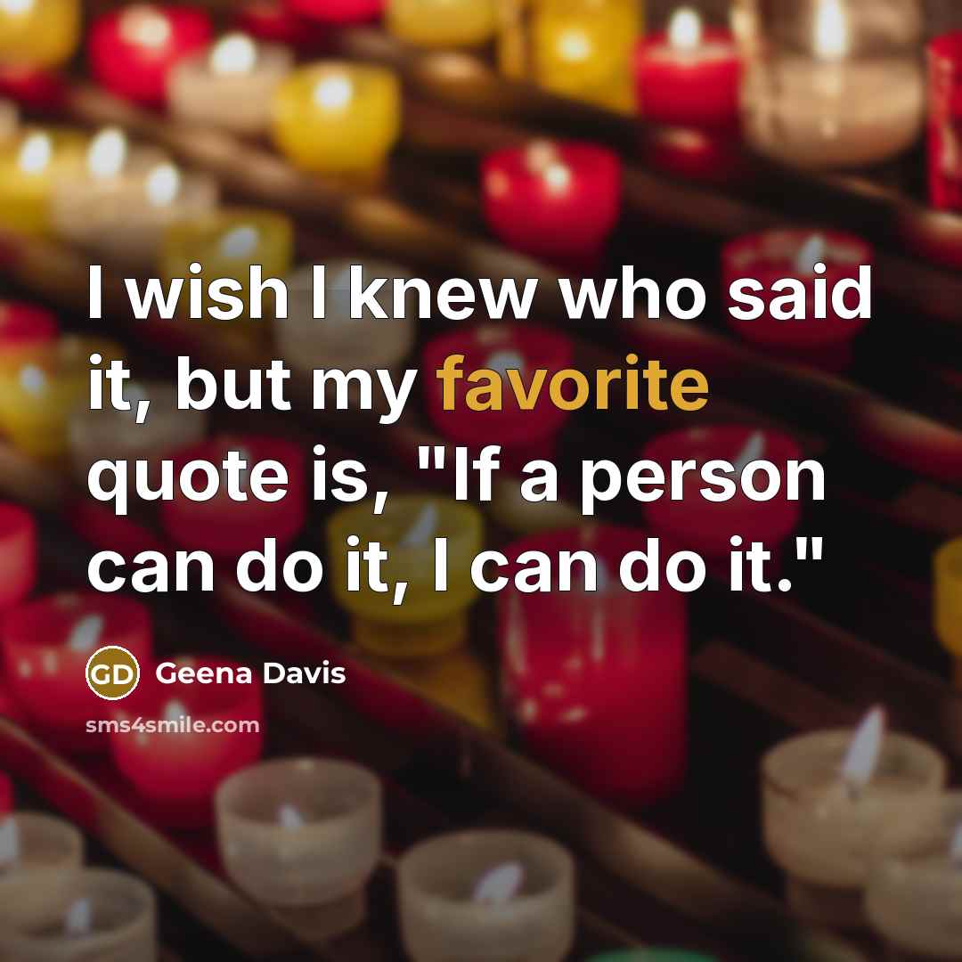 “I wish I knew who said it, but my favorite…” quote by Geena Davis