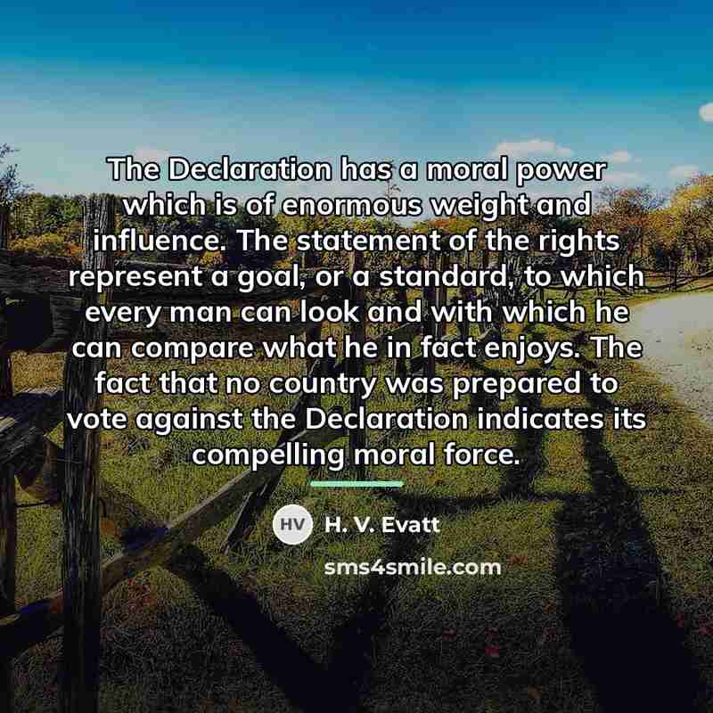 “The Declaration has a moral power which is of enormous…” quote by H. V. Evatt
