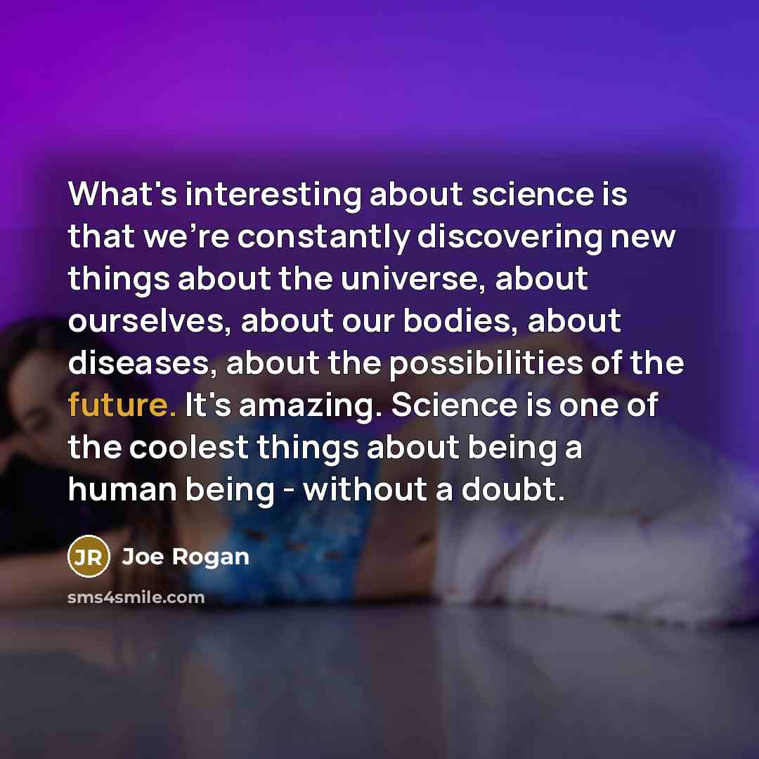 “What's interesting about science is that we're constantly discovering new…” quote by Joe Rogan