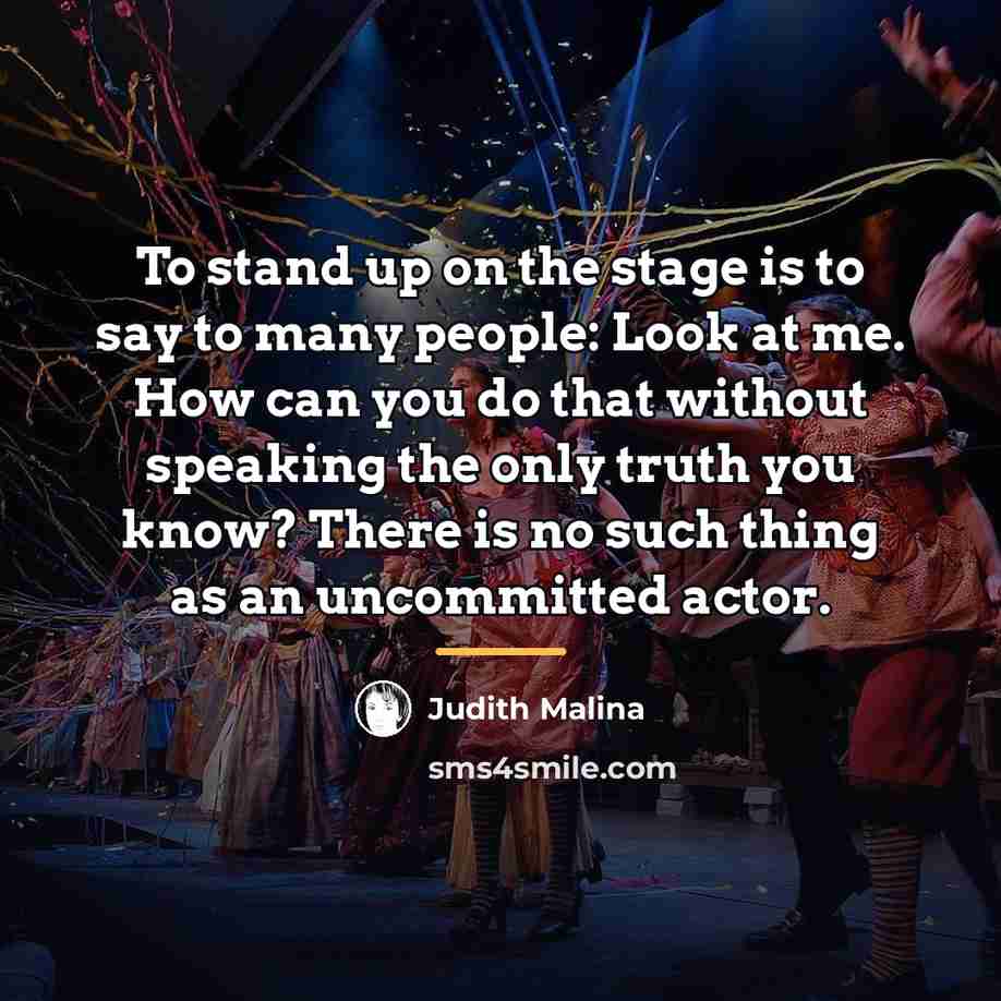 “To stand up on the stage is to say to…” quote by Judith Malina