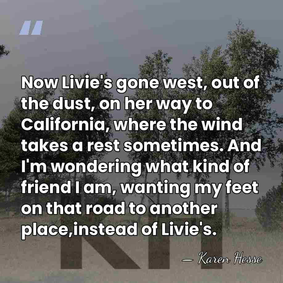 Now Livie's gone west, out of the dust, on her way to&hellip; - Karen Hesse