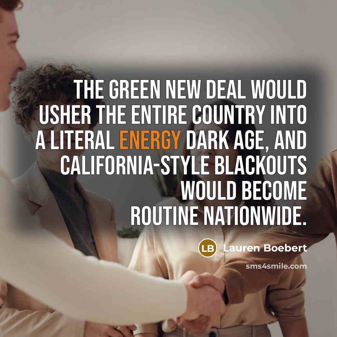 “The Green New Deal would usher the entire country into…” quote by Lauren Boebert
