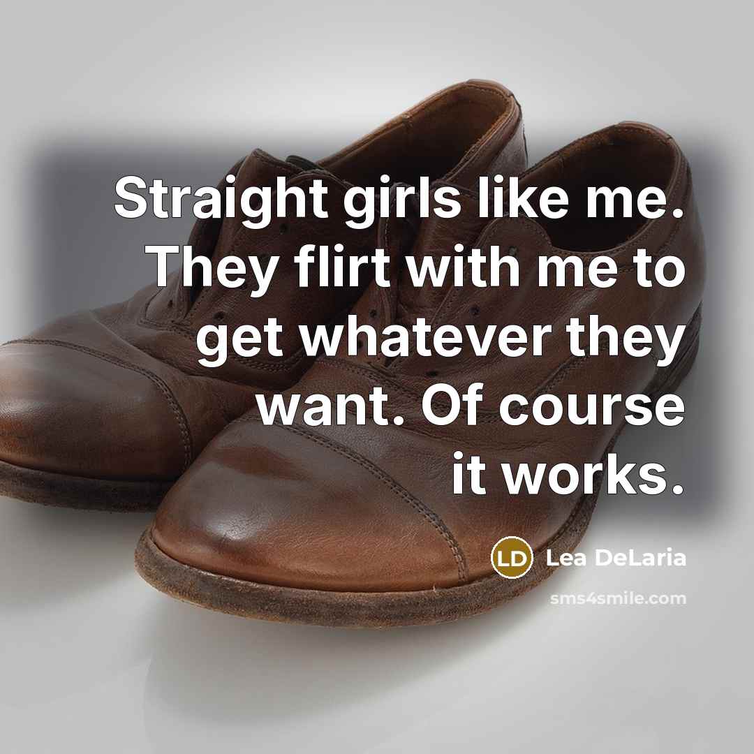“Straight girls like me. They flirt with me to get…” quote by Lea DeLaria