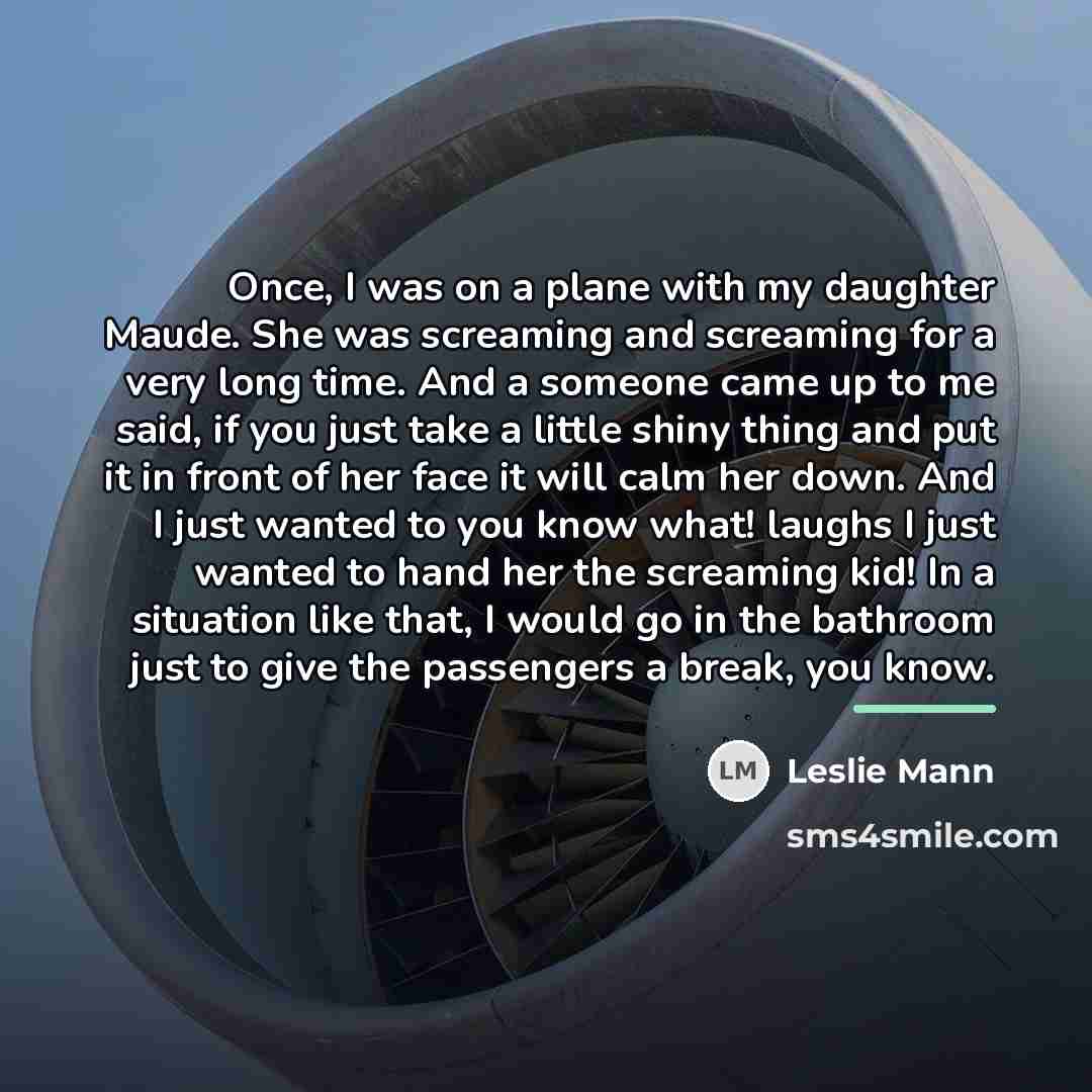 “Once, I was on a plane with my daughter Maude.…” quote by Leslie Mann