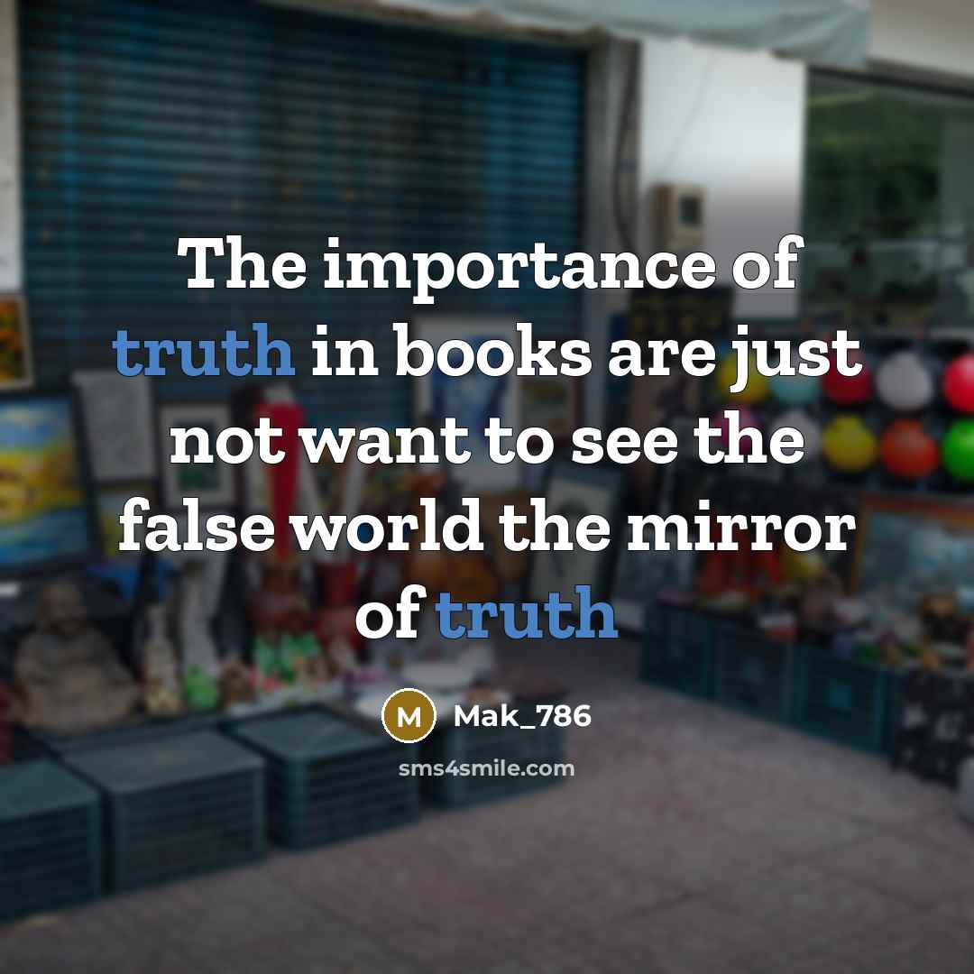 “The importance of truth in books are just not want…” quote by Mak_786