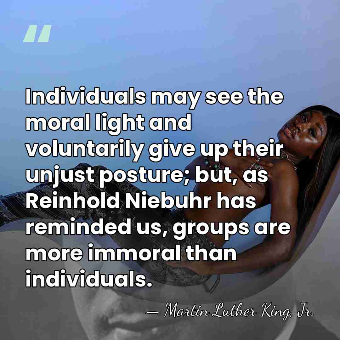 Individuals may see the moral light and voluntarily give up their unjust&hellip; - Martin Luther King, Jr.