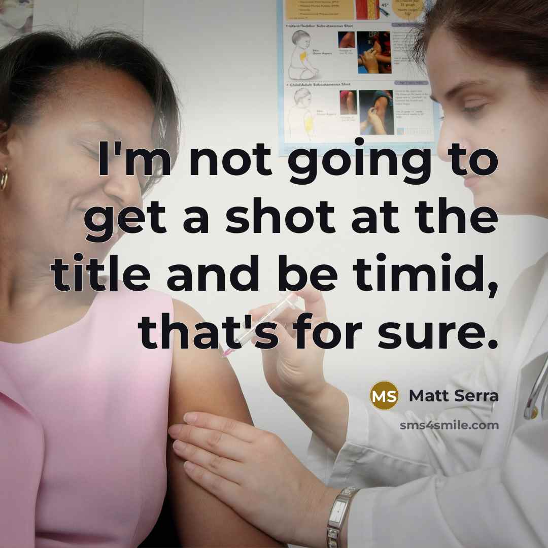 “I'm not going to get a shot at the title…” quote by Matt Serra