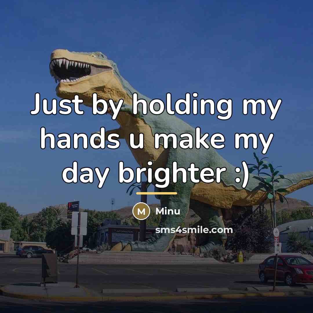 “Just by holding my hands u make my day brighter…” quote by Minu