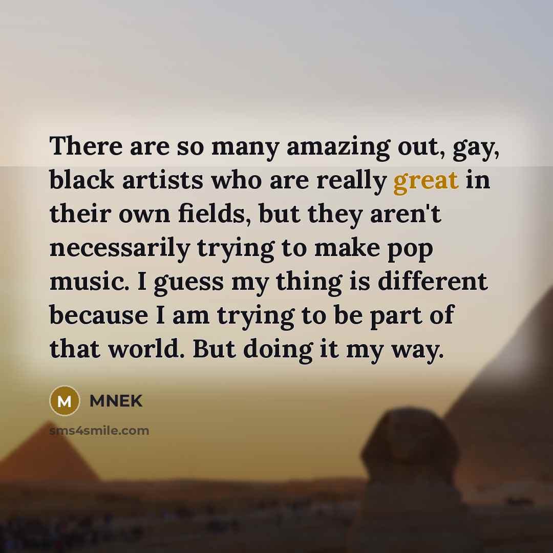 “There are so many amazing out, gay, black artists who…” quote by MNEK