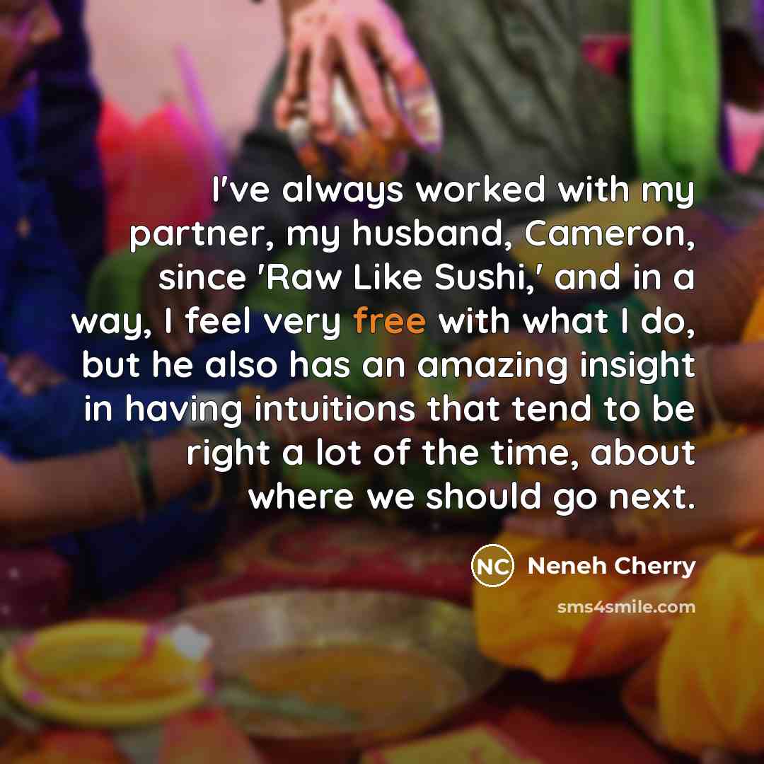 “I've always worked with my partner, my husband, Cameron, since…” quote by Neneh Cherry