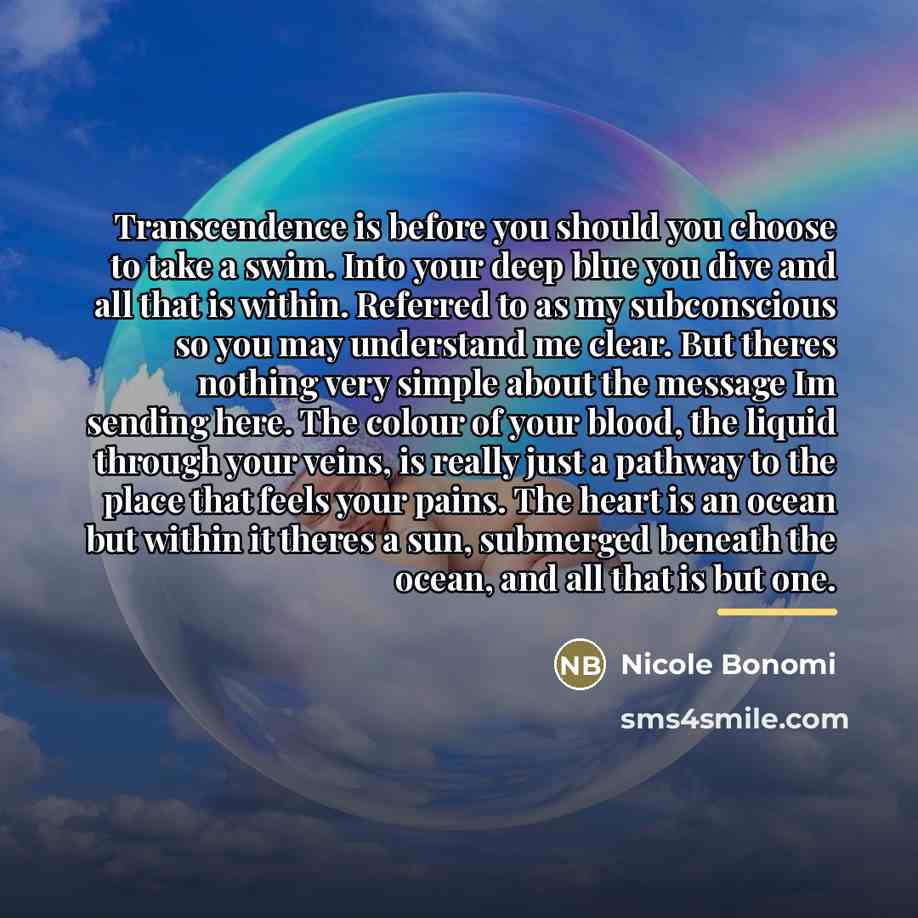 “Transcendence is before you should you choose to take a…” quote by Nicole Bonomi