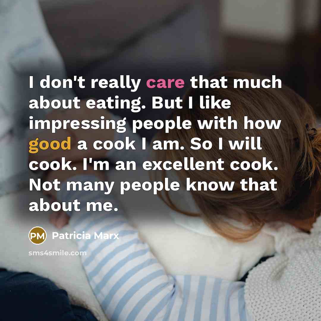 “I don't really care that much about eating. But I…” quote by Patricia Marx
