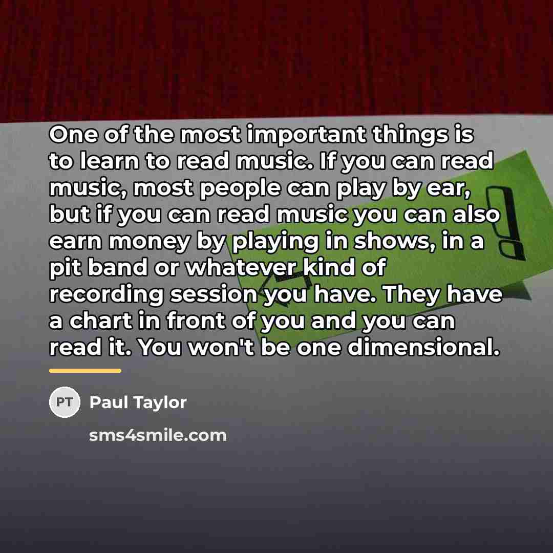 “One of the most important things is to learn to…” quote by Paul Taylor