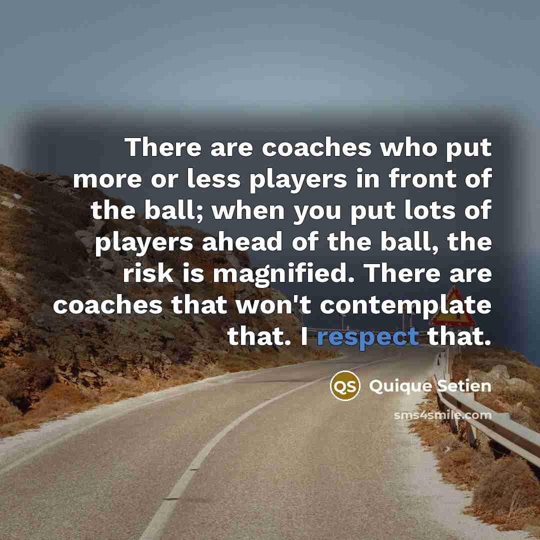 “There are coaches who put more or less players in…” quote by Quique Setien