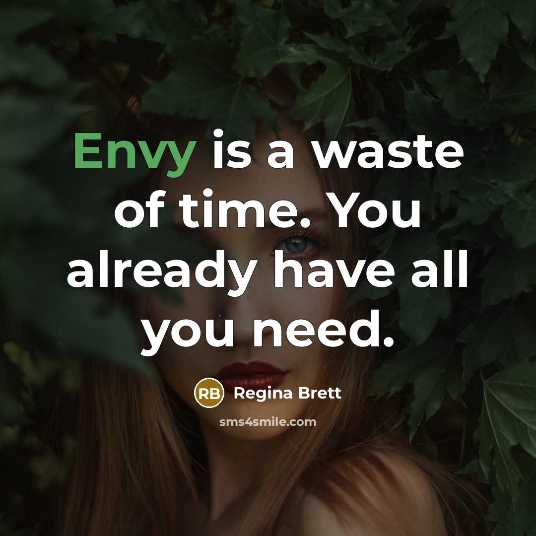 “Envy is a waste of time. You already have all…” quote by Regina Brett