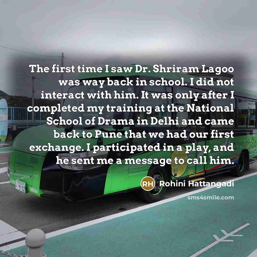 “The first time I saw Dr. Shriram Lagoo was way…” quote by Rohini Hattangadi