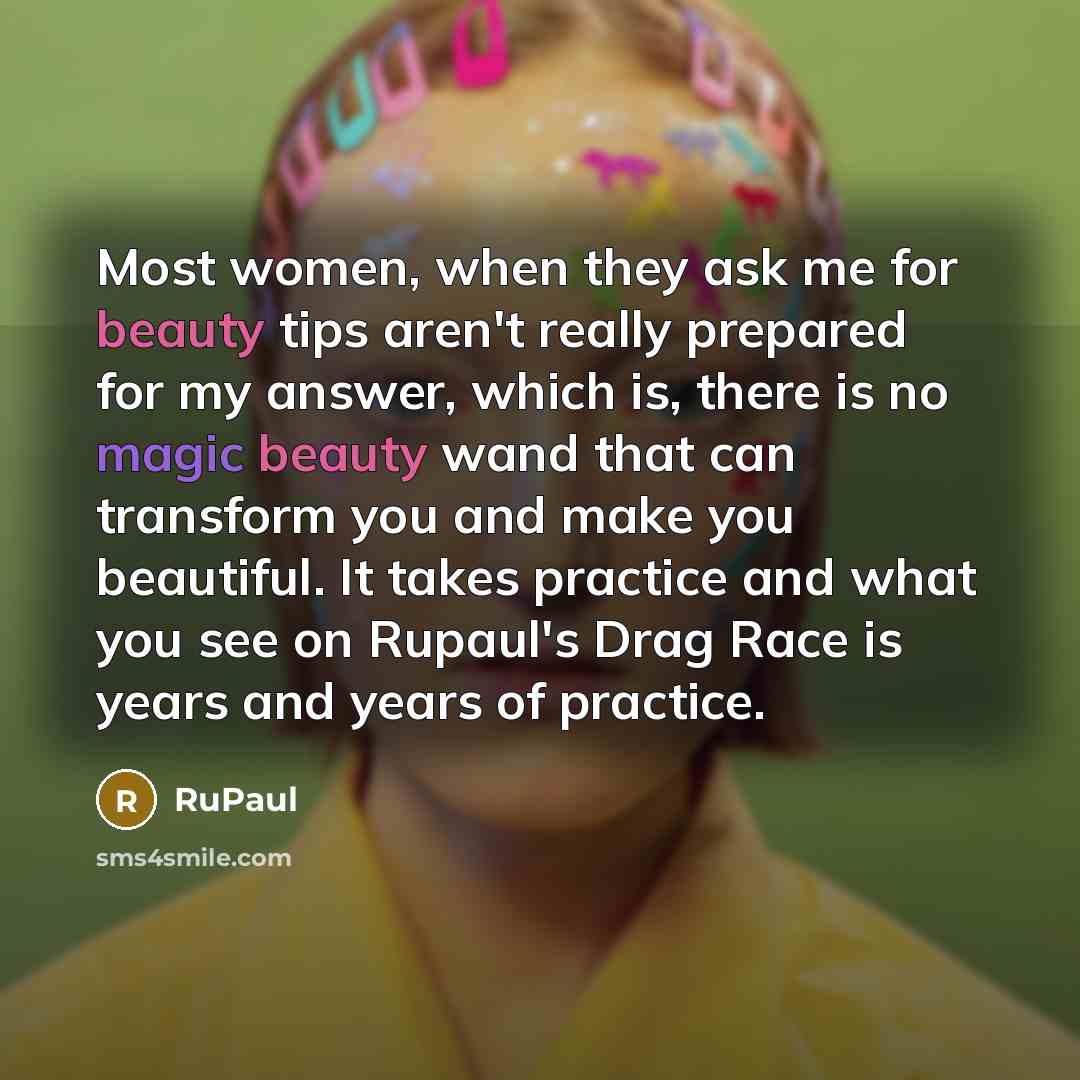 “Most women, when they ask me for beauty tips aren't…” quote by RuPaul