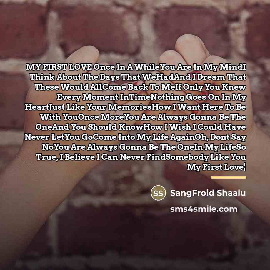 “MY FIRST LOVE Once In A WhileYou Are In My…” quote by SangFroid Shaalu