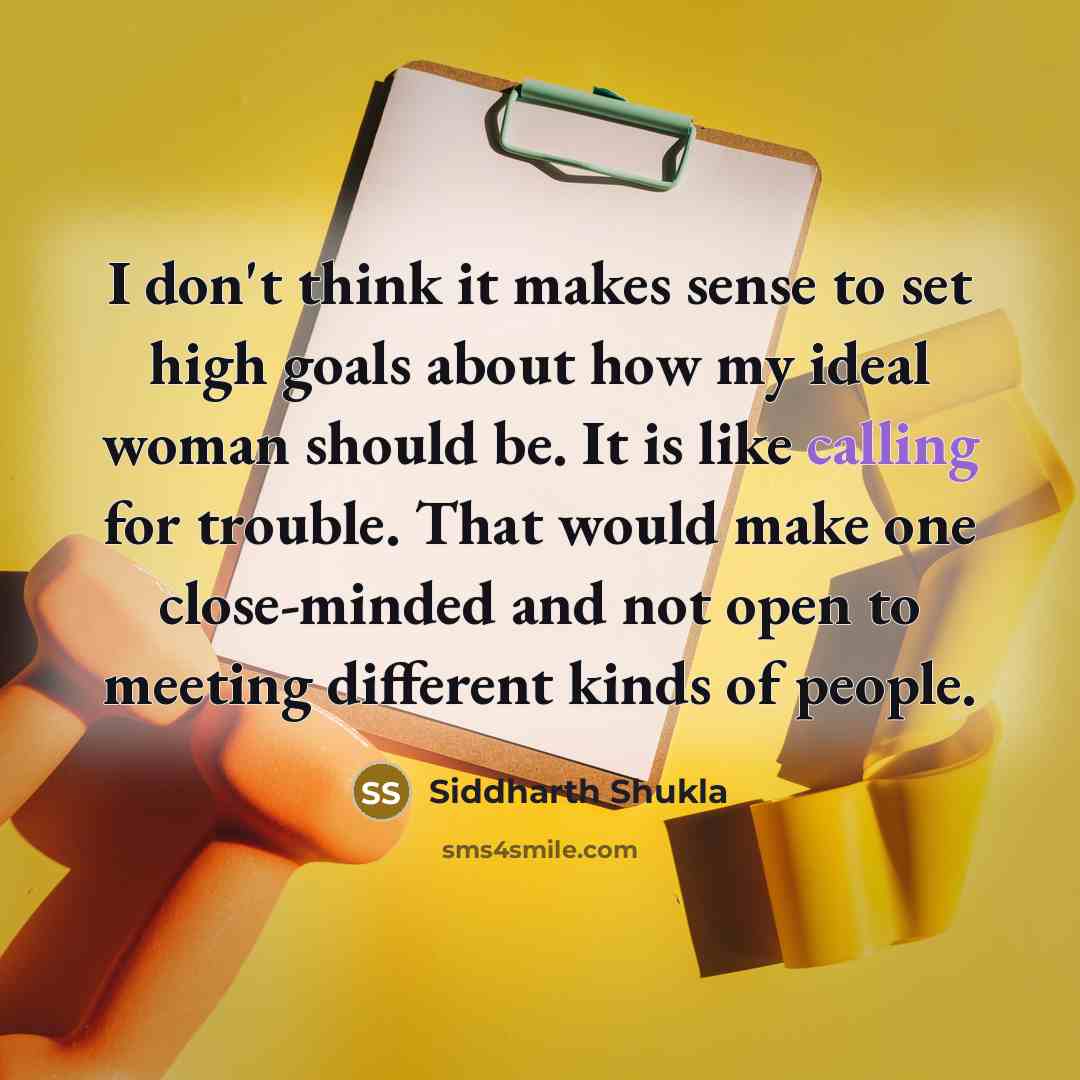 “I don't think it makes sense to set high goals…” quote by Siddharth Shukla