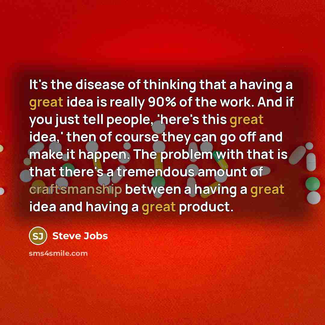 “It's the disease of thinking that a having a great…” quote by Steve Jobs