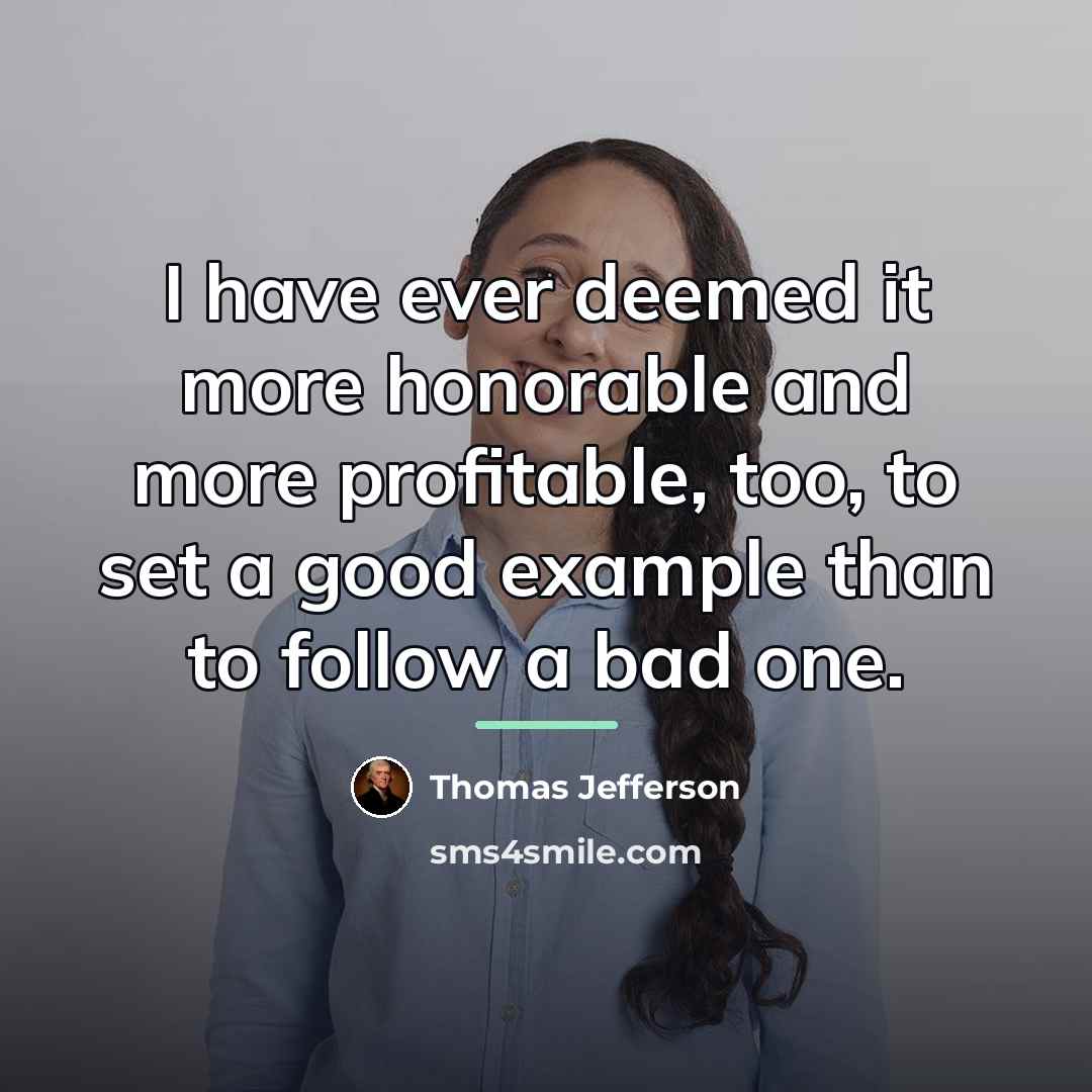 “I have ever deemed it more honorable and more profitable,…” quote by Thomas Jefferson