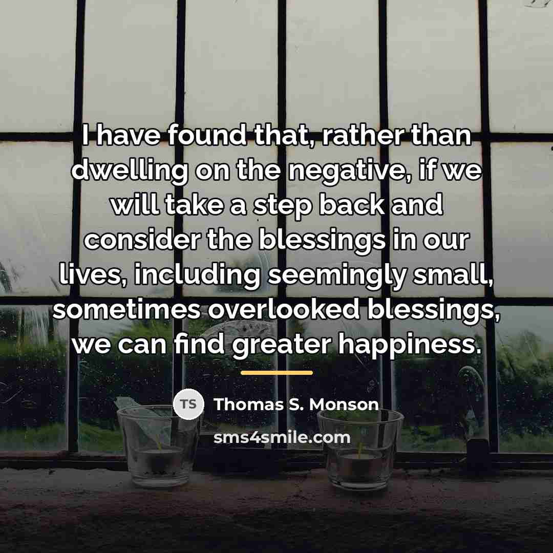 “I have found that, rather than dwelling on the negative,…” quote by Thomas S. Monson