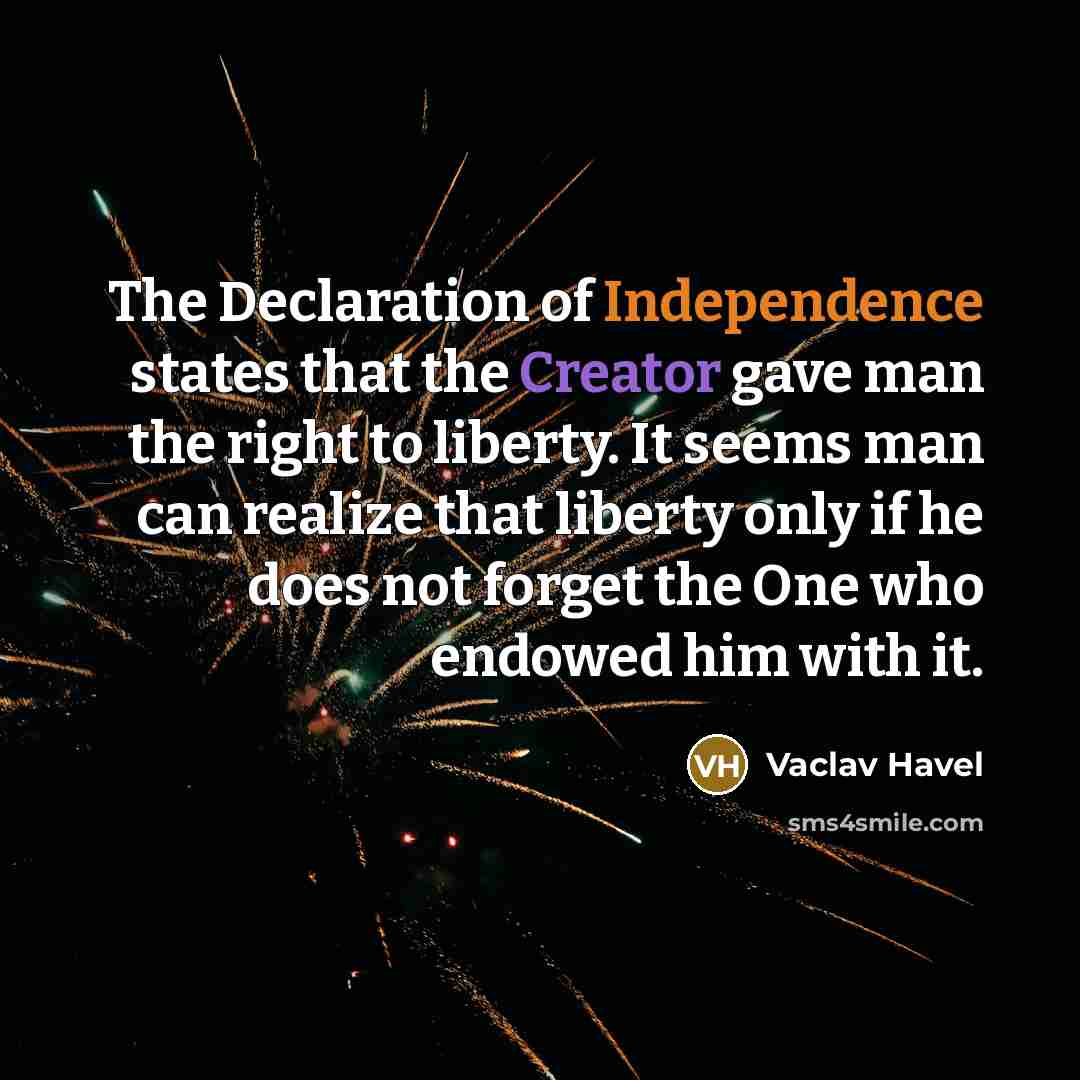 “The Declaration of Independence states that the Creator gave man…” quote by Vaclav Havel