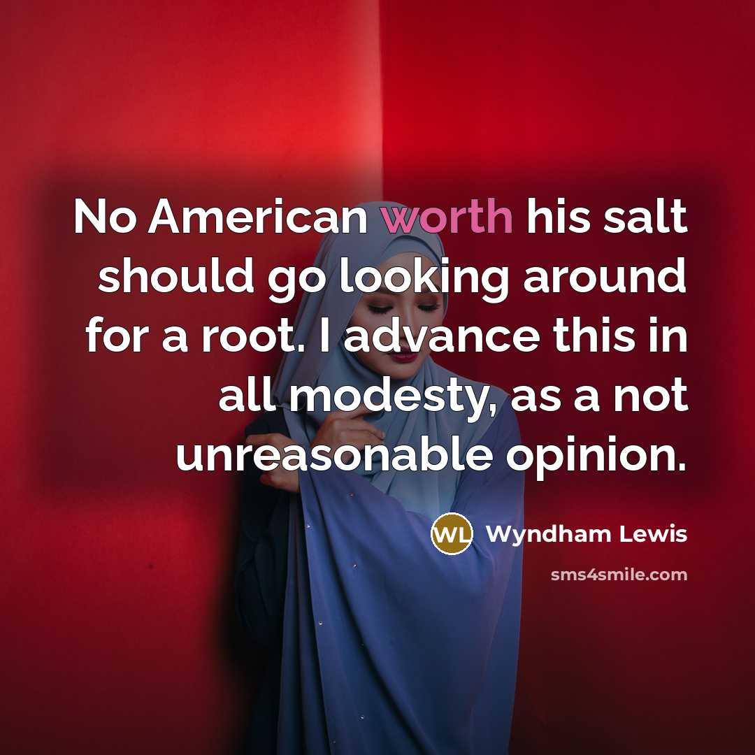 “No American worth his salt should go looking around for…” quote by Wyndham Lewis