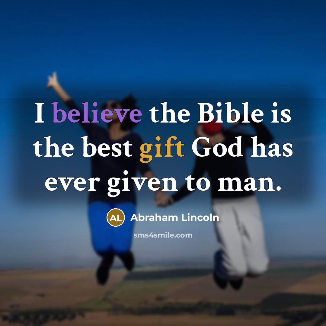 “I believe the Bible is the best gift God has…” quote by Abraham Lincoln